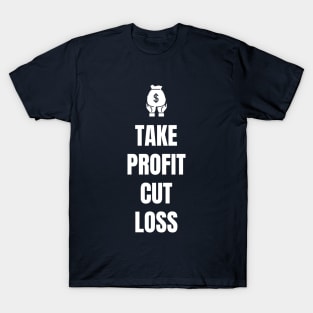 Take Profit Cut Loss T-Shirt